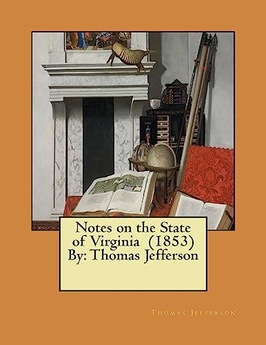 Stock image for Notes on the State of Virginia (1853) By: Thomas Jefferson for sale by Half Price Books Inc.