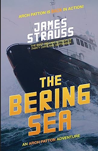 Beispielbild fr Arch Patton, The Bering Sea: An Arch Patton Thriller zum Verkauf von ThriftBooks-Atlanta