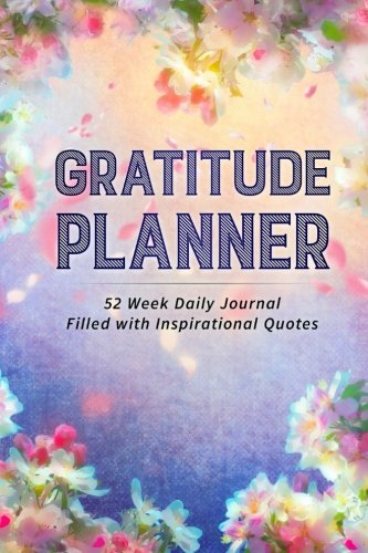 Beispielbild fr Gratitude Planner: 52 Week Daily Journal Filled With Inspirational Quotes zum Verkauf von Wonder Book