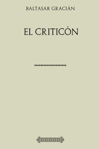 Imagen de archivo de Coleccin Gracin. El Criticn (Spanish Edition) a la venta por Ergodebooks