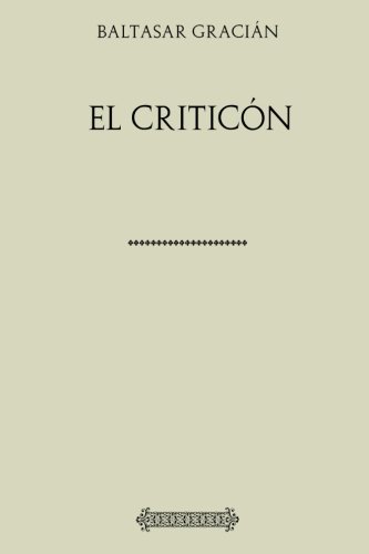 Stock image for Coleccin Gracin. El Criticn (Spanish Edition) for sale by Ergodebooks