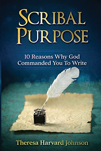 Beispielbild fr Scribal Purpose: 10 Reasons Why God Has Commanded You To Write zum Verkauf von Save With Sam