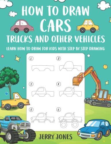 9781978156425: How to Draw Cars, Trucks and Other Vehicles: Learn How to Draw for Kids with Step by Step Drawing: Volume 3 (How to Draw Book for Kids)