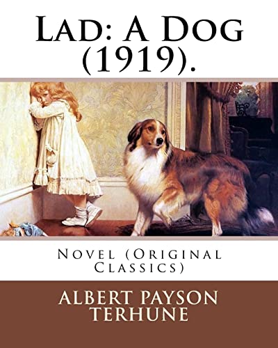 9781978157309: Lad: A Dog (1919). By: Albert Payson Terhune: Novel (Original Classics)