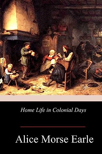 Imagen de archivo de Home Life in Colonial Days a la venta por THE SAINT BOOKSTORE