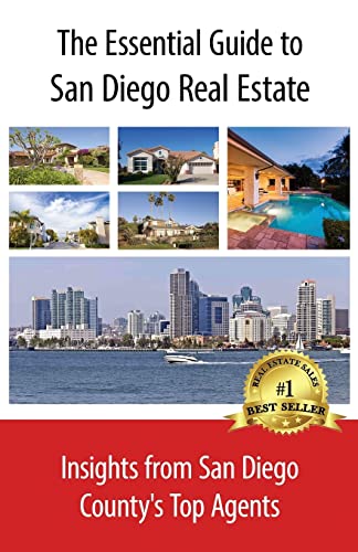 Imagen de archivo de The Essential Guide to San Diego Real Estate: Insights from San Diego County's Top Agents a la venta por THE SAINT BOOKSTORE