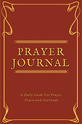 Stock image for Prayer Journal: A Daily Guide for Prayer, Bible Study and Gratitude, (Everyday Essential) - [Professional Binding] [Soft Cover ] for sale by booksXpress