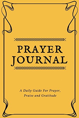 Beispielbild fr Prayer Journal: A Daily Guide for Prayer, Bible Study and Gratitude, (Golden Design) - [Professional Binding] [Soft Cover ] zum Verkauf von booksXpress