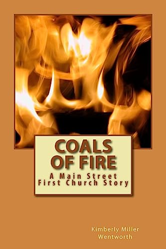 Beispielbild fr Coals of Fire: A Main Street First Church Story zum Verkauf von ThriftBooks-Atlanta