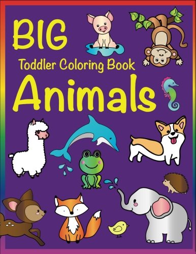 9781978216952: Big Toddler Coloring Book Animals: for Kids Ages 2-4, 4-8, Boys and Girls, Easy Coloring Pages for Little Hands with Thick Lines, Fun Early Learning ... Kindergarten: Volume 1 (Big Preschool Art)