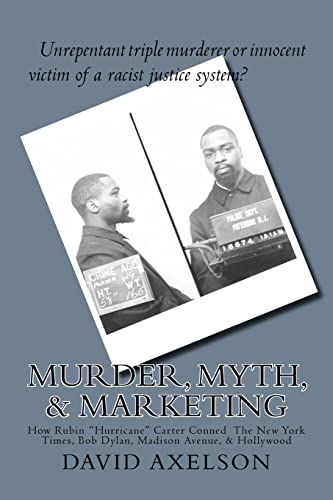 Stock image for Murder, Myth, & Marketing: How Rubin Hurricane Carter Conned The New York Times, Bob Dylan, Madison Avenue, & Hollywood for sale by ThriftBooks-Atlanta
