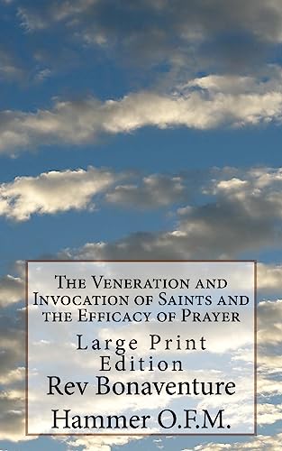Beispielbild fr The Veneration and Invocation of Saints and the Efficacy of Prayer: Large Print Edition zum Verkauf von Lucky's Textbooks
