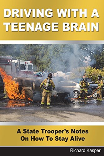 Stock image for Driving With A Teenage Brain: A State Trooper's Notes On How To Stay Alive for sale by SecondSale