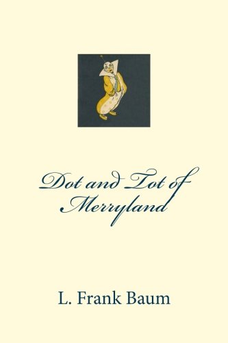 Beispielbild fr Dot and Tot of Merryland zum Verkauf von Revaluation Books