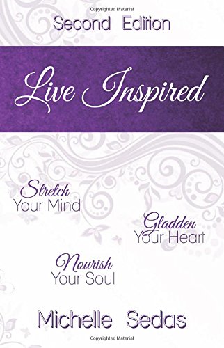 Stock image for Live Inspired: Stretch Your Mind, Gladden Your Heart, Nourish Your Soul for sale by Revaluation Books