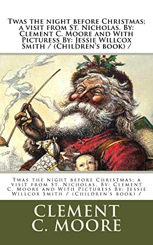 9781978227521: Twas the night before Christmas; a visit from St. Nicholas. By: Clement C. Moore and With Picturess By: Jessie Willcox Smith / (Children's book) /