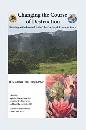 Imagen de archivo de Changing the Course of Destruction: Listening to Understand Each Other In-Depth Promotes Peace a la venta por Books From California