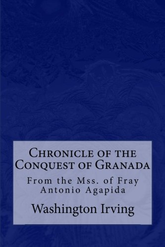 9781978228177: Chronicle of the Conquest of Granada: From the Mss. of Fray Antonio Agapida