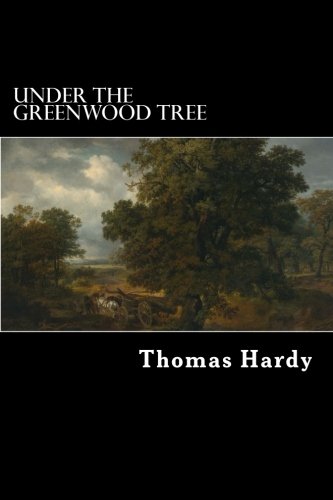 9781978240551: Under the Greenwood Tree: A Rural Painting of the Dutch School