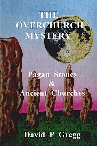 9781978245884: The Overchurch Mystery: Pagan Stones & Ancient Churches