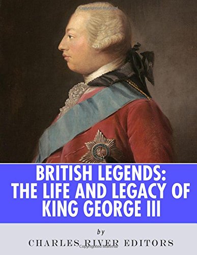 9781978250239: British Legends: The Life and Legacy of King George III