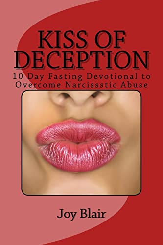 Stock image for Kiss Of Deception: 10 Day Fasting Devotional to Overcome Narcissistic Abuse for sale by Save With Sam