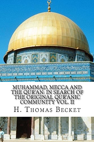 Beispielbild fr Muhammad, Mecca and the Qur'an: : In Search of the Original Qur'anic Community Vol. II zum Verkauf von THE SAINT BOOKSTORE