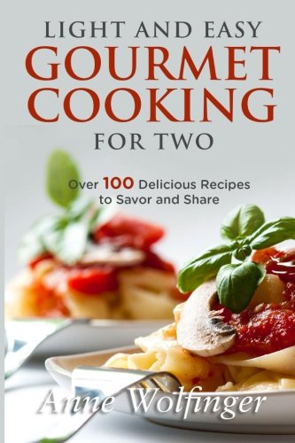 Beispielbild fr Light and Easy Gourmet Cooking for Two zum Verkauf von Revaluation Books