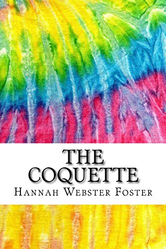 9781978253537: The Coquette: Includes MLA Style Citations for Scholarly Secondary Sources, Peer-Reviewed Journal Articles and Critical Essays (Squid Ink Classics)