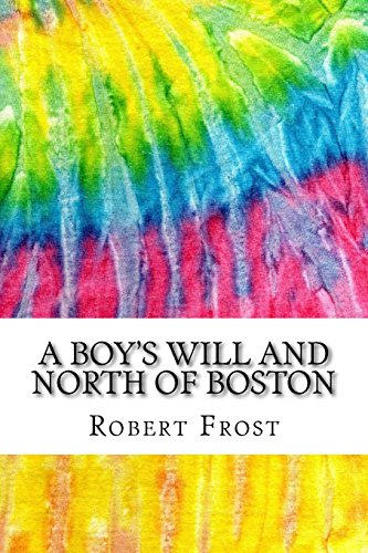 9781978254039: A Boy's Will and North of Boston: Includes MLA Style Citations for Scholarly Secondary Sources, Peer-Reviewed Journal Articles and Critical Essays (Squid Ink Classics)