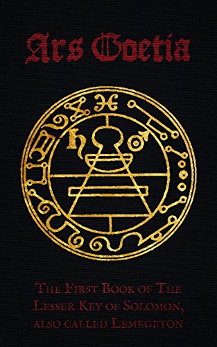 Stock image for Ars Goetia: The First Book of Lemegaton or the Lesser Key of Solomon for sale by Revaluation Books