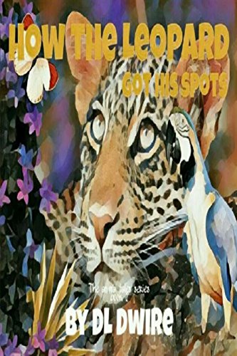Stock image for How the Leopard got his spots: The animal tales series Book 1 for sale by Revaluation Books