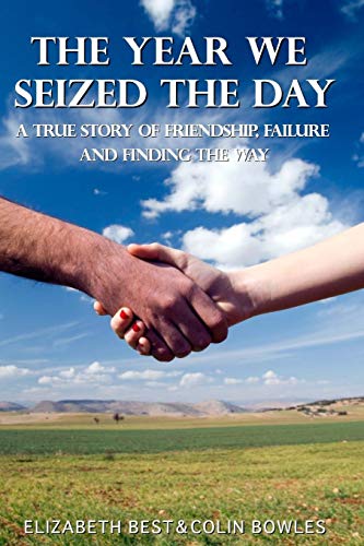 9781978263130: The Year We Seized the Day: A True Story of Friendship, Failure and Finding the Way