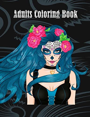 Adults Coloring Book: Women Coloring Books Relaxation , Sugar Skull ...