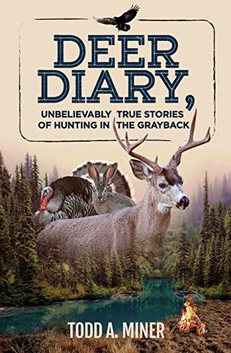 

Deer Diary : Unbelievably True Stories of Hunting in the Grayback
