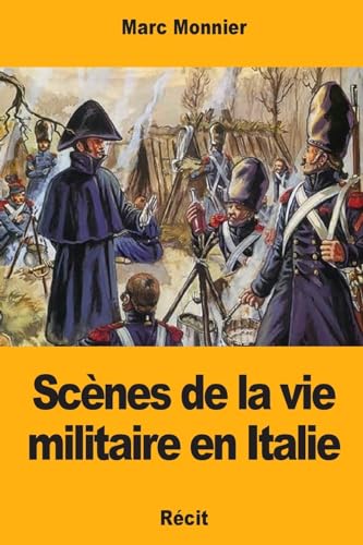 Stock image for Scnes de la vie militaire en Italie (French Edition) for sale by Lucky's Textbooks