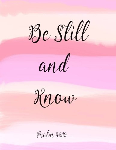 Stock image for Be Still And Know: Journal Notebook Quotes journal,Notebook,Lined Journal (8.5" x 11") 120 pages: Volume 13 for sale by Revaluation Books