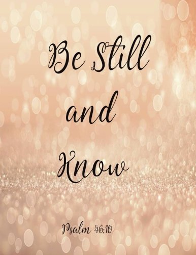 Stock image for Be Still And Know: Journal Notebook Quotes journal,Notebook,Lined Journal (8.5" x 11") 120 pages: Volume 16 for sale by Revaluation Books