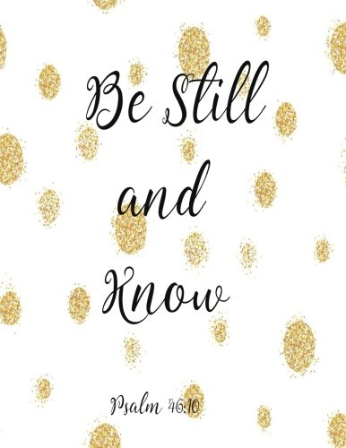 Stock image for Be Still And Know: Journal Notebook Quotes journal ,Notebook ,Lined Journal (8.5" x 11") 120 pages: Volume 17 for sale by Revaluation Books