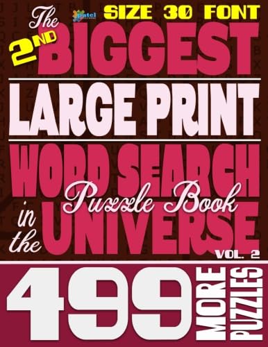 Stock image for The 2nd Biggest LARGE PRINT Word Search Puzzle Book in the Universe: 499 More Puzzles, Size 30 Font (The Biggest LARGE PRINT Word Search Puzzle Book in the Universe) for sale by Wonder Book