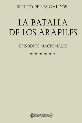 Imagen de archivo de Coleccin Galds. La Batalla de los Arapiles: Episodios Nacionales a la venta por Revaluation Books