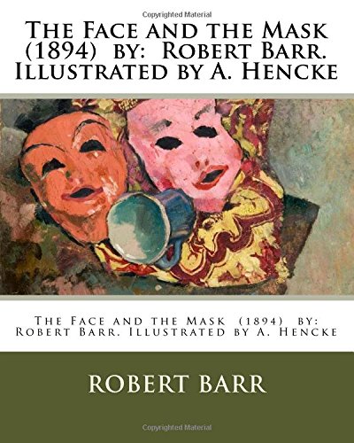 9781978303577: The Face and the Mask (1894) by: Robert Barr. Illustrated by A. Hencke