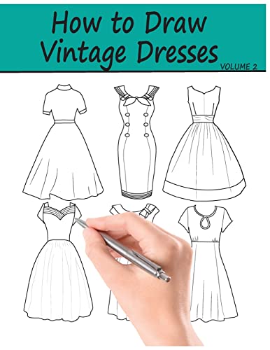 Stock image for How to Draw Vintage Dresses: 40 Fabulous Vintage Dress Designs with Practice Pages for sale by Save With Sam
