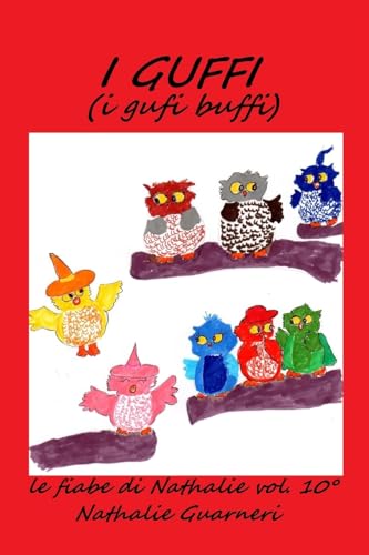 Stock image for I Guffi (i gufi buffi): Le fiabe di Nathalie vol.10 (Italian Edition) for sale by ALLBOOKS1