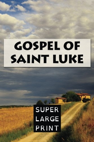 Stock image for The Gospel of Saint Luke (Super Large Print Bible) for sale by Revaluation Books
