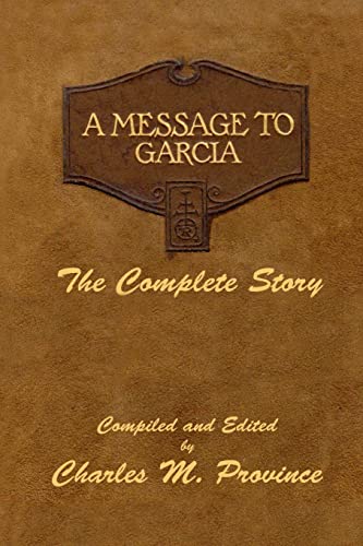 9781978322387: A Message To Garcia: The Complete Story: A Facsimile Edition - Compiled and Edited by Charles M. Province