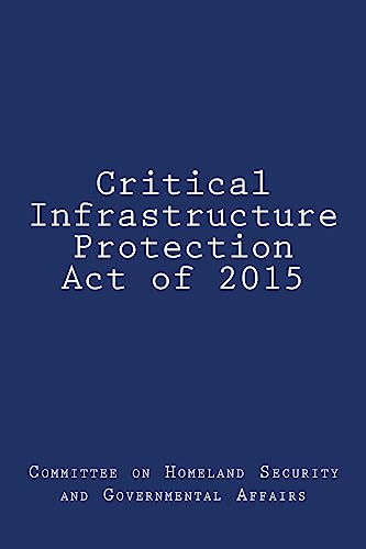 Stock image for Critical Infrastructure Protection Act of 2015 [Soft Cover ] for sale by booksXpress