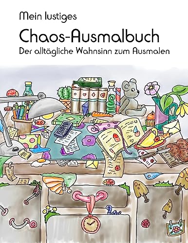 Beispielbild fr Mein lustiges Chaos-Ausmalbuch: Der alltgliche Wahnsinn zum Ausmalen zum Verkauf von medimops