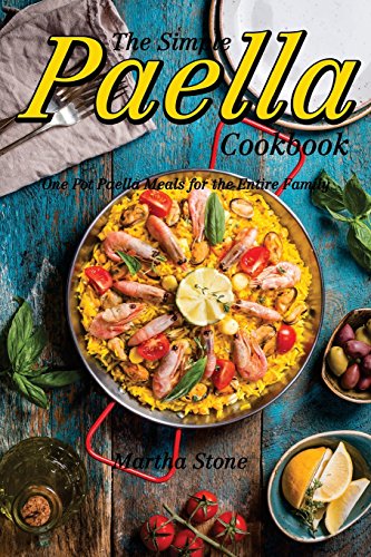 Stock image for The Simple Paella Cookbook: One Pot Paella Meals for the Entire Family for sale by ThriftBooks-Dallas