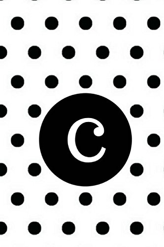 Stock image for C: Black Polka Dots / Monogram Initial 'C' Notebook: (6 x 9) Diary, Daily Planner 100 Lined Pages, Smooth Glossy Cover [Soft Cover ] for sale by booksXpress